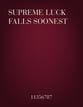 Supreme Luck Falls Soonest SATB choral sheet music cover